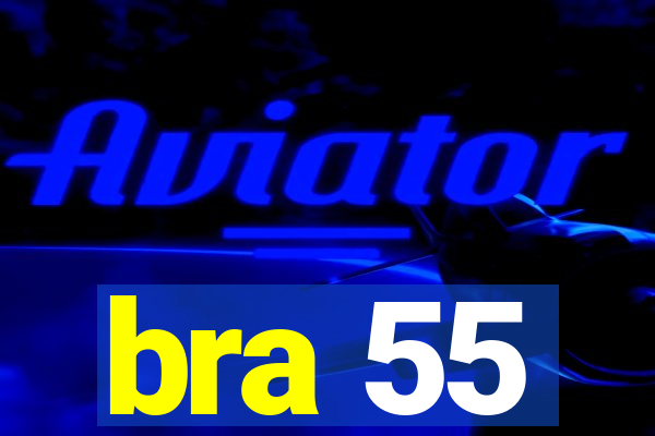 bra 55